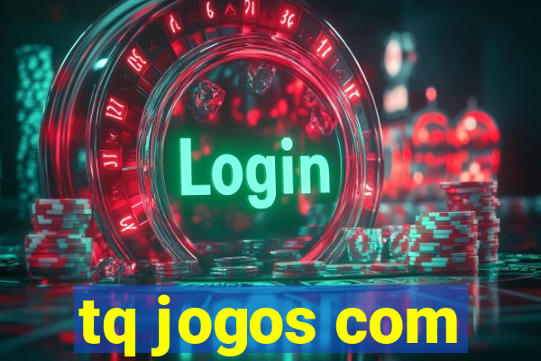 tq jogos com